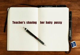 Teacher's shaving her hairy pussy