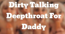 Dirty Talking Deepthroat for Daddy - clip coverforeground