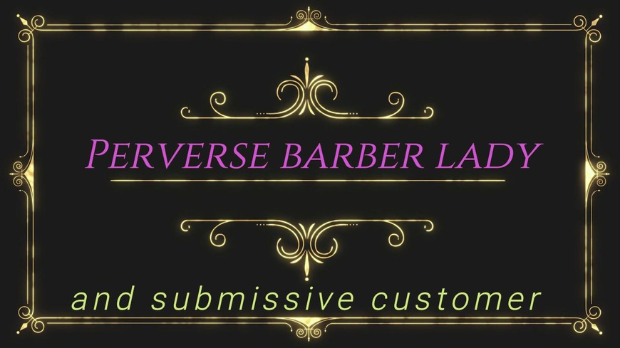 perverse barber lady and submissive customer - clip coverforeground