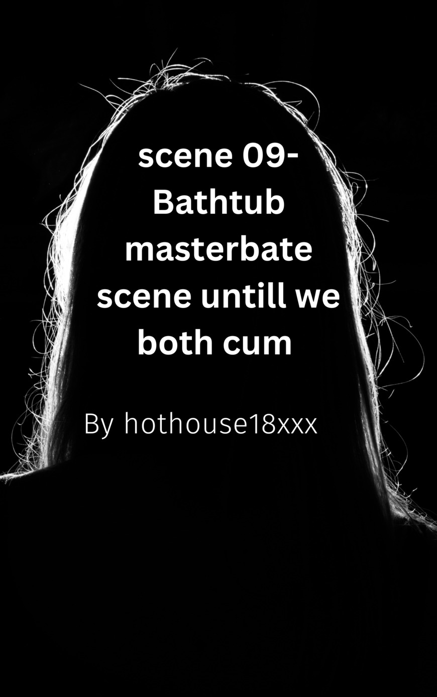 scene 09- Bathtub masterbate scene untill we both cum  - clip cover background