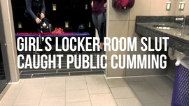 Girl's Locker Room Slut Caught Public Cumming (ES208)