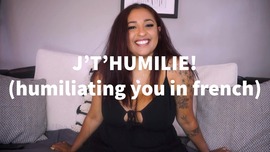 J'T'HUMILIE (humiliating you in french)