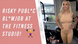 RISKY PUBLIC BLOWJOB AT THE FITNESS STUDIO! | JUST LUCY