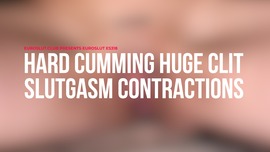 Hard Cumming Huge Clit Slutgasm Contractions (ES318)