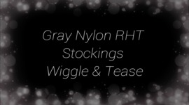 Gray Nylon RHT Stockings Wiggle And Tease