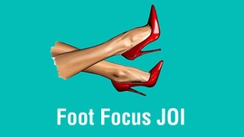 Foot focus JOI