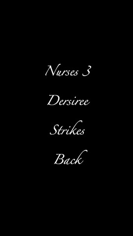 Nurses 3 : Desiree Strikes Back
