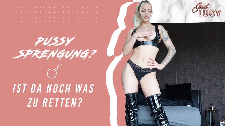 Pussy Sprengung - ist da noch was zu retten?  | Just Lucy - clip coverforeground