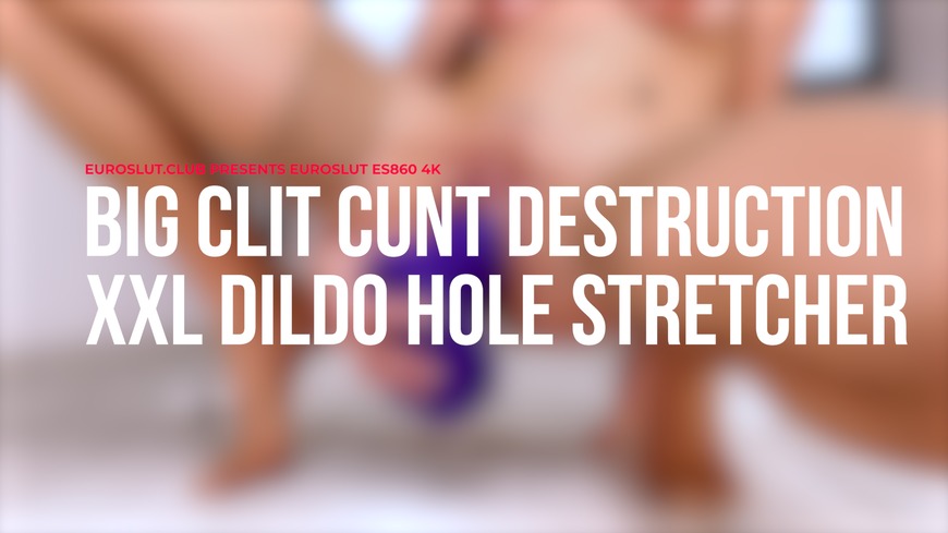 Big Clit Cunt Destruction XXL Dildo Hole Stretcher (ES860) - clip coverforeground