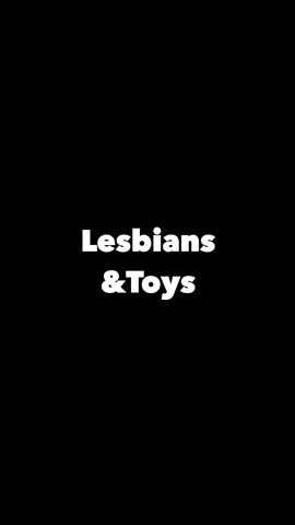 Lesbians and their toys🥵
