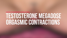 Testosterone Megadose Orgasmic Contractions (ES346)