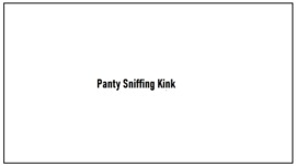 Panty Sniffing Kink