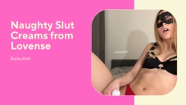 Naughty Slut Creams from Lovense