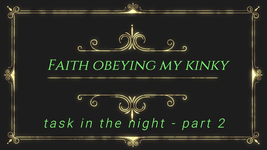 Faith obeying my task in the night - part 2 - clip cover background