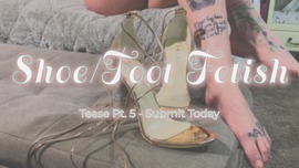 Shoe Foot Fetish Pt. 5