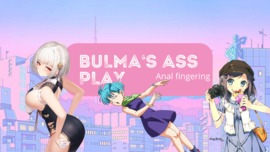Bulma's Ass Play - Anal Fingering
