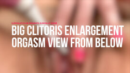 Big Clitoris Enlargement Orgasm View From Below (ES338) - clip coverforeground