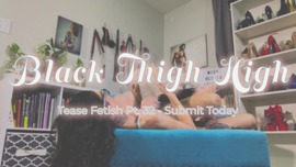 Pt. 32 Black Thigh High Tease Fetish