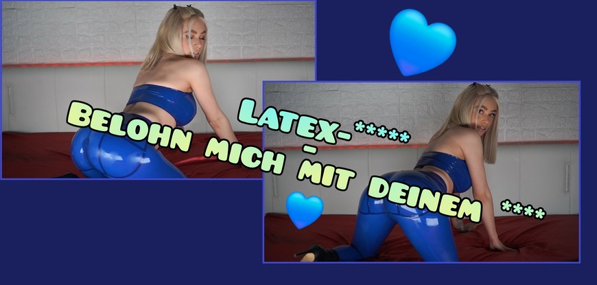 Latex-*rsch - belohn mich mit deinem Saft 💙 - clip coverforeground