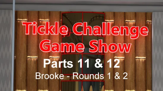 Tickle Challenge Game Show - Parts 11 & 12 - Brooke - Rounds 1 & 2