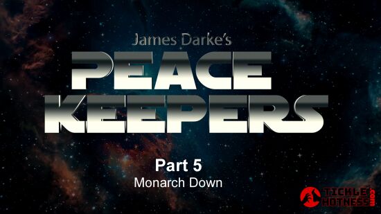 Peace Keepers - Part 5 - Monarch Down