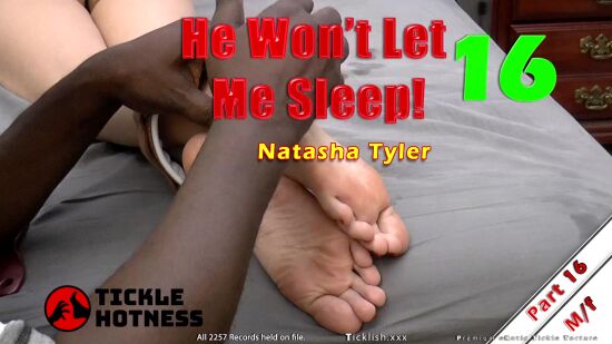 He Wont Let Me_Sleep! Part 16 - Natasha Tyler