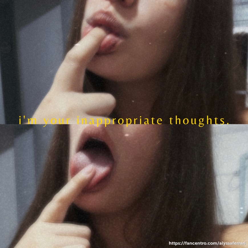 I’m your inappropriate thoughts.