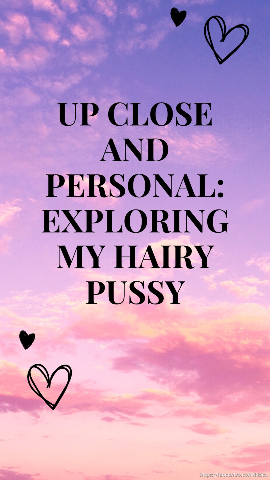 Up Close and Personal: Exploring My Hairy Pussy