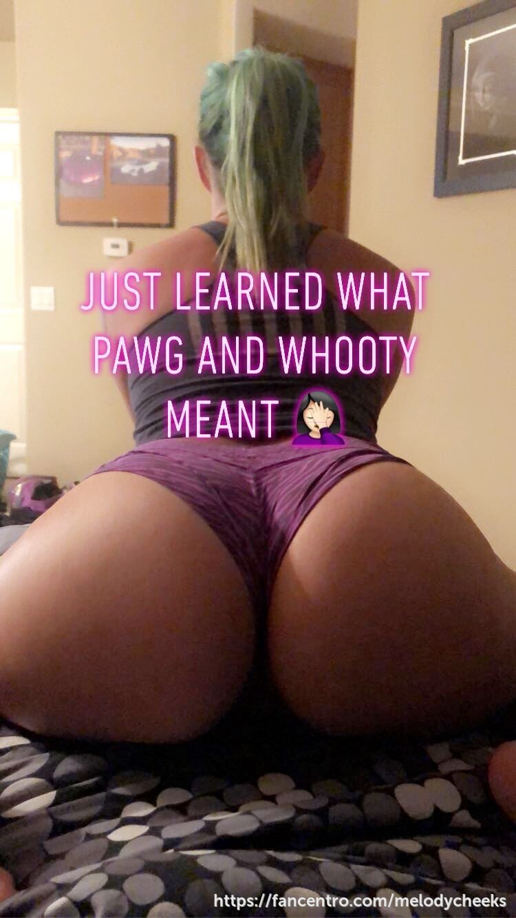 PAWG and whooty...who knew?!