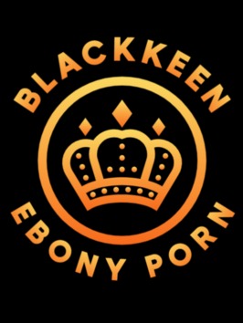 BlackKeen 👑 Ebony Porn